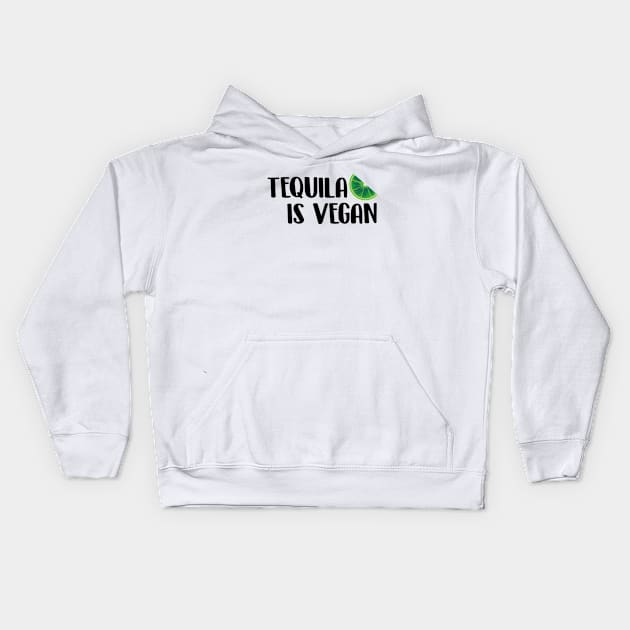 Tequila Is Vegan Kids Hoodie by newledesigns